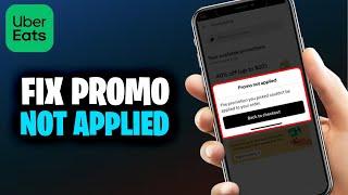 How To Fix Uber Eats Promo Not Applied (Full 2024 Guide)