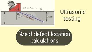 Weld Defect Location calculation in Ultrasonic testing ll UT Level 2 & 3