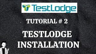 TUTORIAL #2|HOW TO INSTALL TESTLODGE ON WINDOWS | TESTLODGE ACCESS | RAHUL QA LABS [2020]