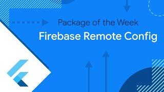 Firebase Remote Config (Package of the Week)