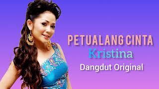 Kristina - Petualang Cinta - Dangdut Original