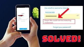 Fix Oops! We Could Not Find Matching Credentials Snapchat | Best Tutorial | Android Data Recovery