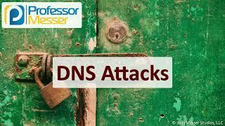 DNS Attacks - CompTIA Security+ SY0-701 - 2.4