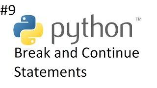 Python 3.6 Tutorial 9(Break and Continue Statements)