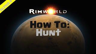 RimWorld Beginner's Guide | How To Hunt