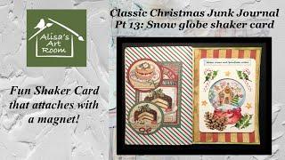 Classic Christmas Junk Journal Pt 13: Snow globe Shaker Card