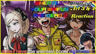 Reacting to When All Your Waifus Are Dead 2 ACT 3&4 (Danganronpa)