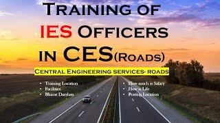 Training of IES Officers in Central  Engineering Services - Roads | Life & Training | CES | IndoRail