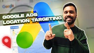 Google Ads Location Targeting Demystified: Expert Tips and Tactics