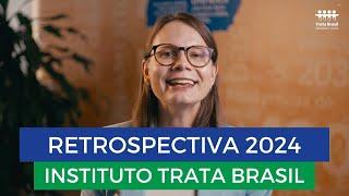 2024 do Trata Brasil - retrospectiva, resultados e agradecimentos