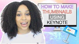 HOW TO MAKE YOUTUBE THUMBNAILS USING KEYNOTE - EDITING THUMBNAILS - TUTORIAL NaturalsBest