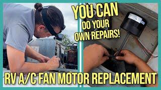 RV A/C FAN MOTOR REPLACEMENT | DIY NO EXPERIENCE NEEDED!