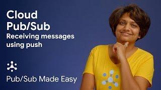 Receiving Messages using Push to Cloud Function - ep.8