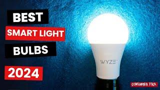 Best Smart Light Bulbs 2024 - (Which One Is The Best?)