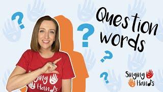 Makaton Topic - QUESTION WORDS - Singing Hands
