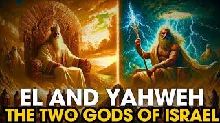 El and Yahweh: The Two Gods of Israel