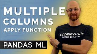 Apply Functions to Multiple Columns - Pandas For Machine Learning 16