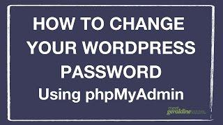 How to Change Your WordPress Password Using phpMyAdmin | Tutorial