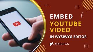 Embedding YouTube video to Magento 2 WYSIWYG