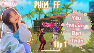 Phim ngắn FF • Yêu nhầm bạn thân • Tập 1 • Yuri TV