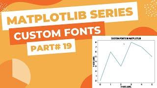 Matplotlib Series Part#19 - How to use Custom Fonts