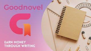 GOODNOVEL - Earn money through writing | Best app for reading novels
