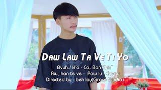 Daw Law Ta Ve Ti Yo (Ca Bon Shin)#lahusong #2024