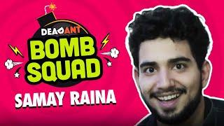 #DABombSquad: Samay Raina