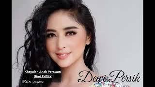 Khayalan Anak Perawan - Dewi Persik ( Lirik )