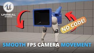 Make a Super Smooth FPS Camera Movement With No Code in Unreal Engine 5