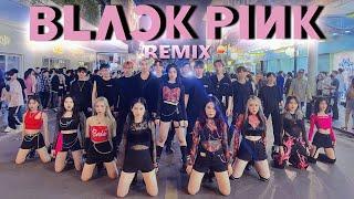 [KPOP IN PUBLIC] BLACKPINK (블랙핑크) Remix Dance Cover & Choreo By BlackSi from VietNam