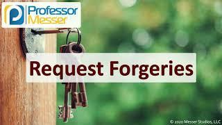 Request Forgeries - SY0-601 CompTIA Security+ : 1.3