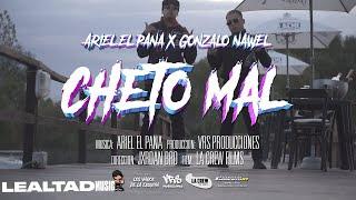 ARIEL EL PANA ft GONZALO NAWEL - Cheto Mal (Video Oficial)