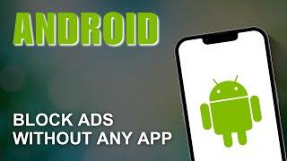 How to Block Ads on Android Phone Without Any App Stop ads on android phone!!