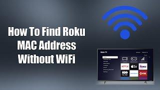 How To Find Roku Mac Address Without WiFi