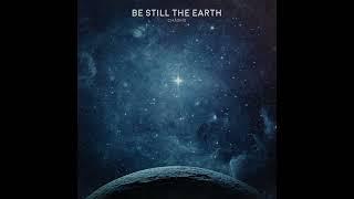 Be Still The Earth - Chasms (Valley View Records)