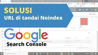 URL yang dikirimkan ditandai noindex Pada Google Search Console ? Begini Cara Mengatasinya