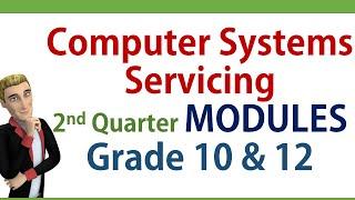 2nd quarter CSS modules Grade 10 and 12 Computer Systems Servicing Second Quarter Modules