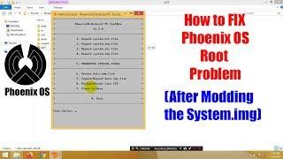 How to fix Phoenix OS Root Problem (after modding the System.img)