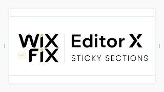 Sticky Section in Editor X | Wix Fix