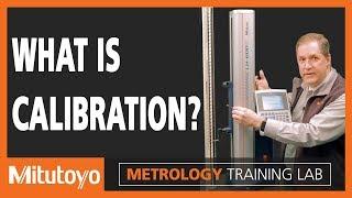 Calibrate - Metrology Training Lab  (What is Calibration?)