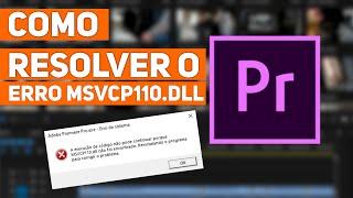 COMO RESOLVER O ERRO MSVCP110.DLL | ADOBE PREMIERE E OUTROS PROGRAMAS