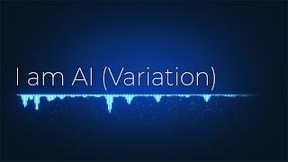 I am AI (Variation) - Song composed by AI | AIVA