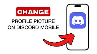 How to Change Your Profile Picture on Discord Mobile - 2024 (Quick And Easy)