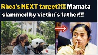 Rhea’s NEXT target?!!! Mamta  slammed by victim’s father!!!