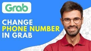 How to Change Phone Number in Grab Account (2024) Easy