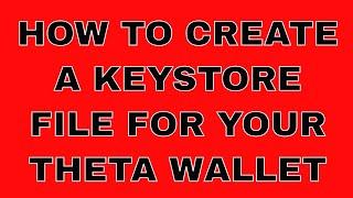 THETA wallet - how to create keystore file