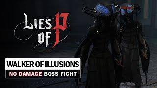 Lies of P - Walker of Illusions Boss Fight (No Damage)