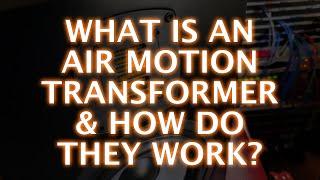 Air Motion Transformers - What Are They And How Do they Work?