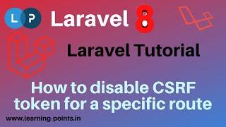 How to disable CSRF token for a specific route | Laravel 8 | Learning Points